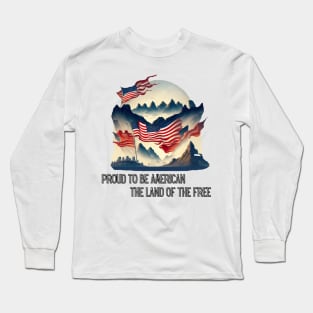 Proud to be American Long Sleeve T-Shirt